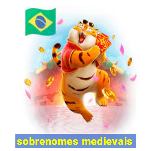 sobrenomes medievais